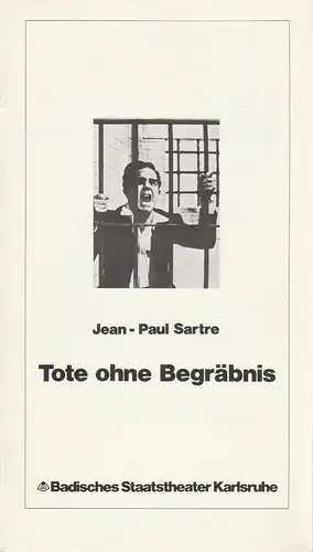 Badisches Staatstheater Karlsruhe, Günter Könemann, Peter Wilcke, Uwe Pierstorff: Programmheft Jean Paul Sartre TOTE OHNE BEGRÄBNIS Premiere 11. Oktober 1980 Spielzeit 1980 / 81 Heft 2. 