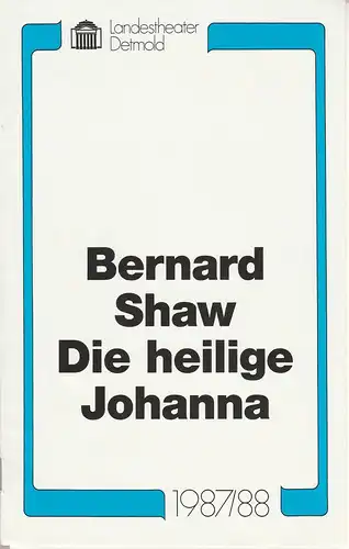 Landestheater Detmold, Franz Wirtz, Bruno Scharnberg: Programmheft George Bernard Shaw DIE HEILIGE JOHANNA Premiere 19. September 1987 Spielzeit 1987 / 88 Heft 2. 