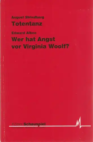 Kölner Schauspiel, Günter Krämer, Monika Keppler, Thomas Hilbig, Klaus Lefebvre: Programmheft A. Strindberg / E. Albee TOTENTANZ / WER HAT ANGST VOR VIRGINIA WOOLF Premiere 18. Januar 1992 / 15. Februar 1992 Spielzeit 1991 / 92. 