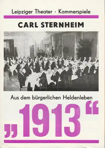 Leipziger Theater, Karl Kayser, Christoph Hamm, Hanne Röpke, Volker Wendt: Programmheft Carl Sternheim 1913 Premiere 26. Januar 1974 Kammerspiele Spielzeit 1973 / 74 Heft 15. 