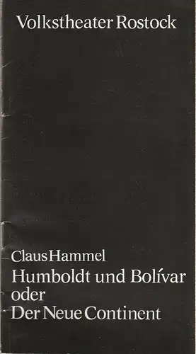 Volkstheater Rostock, Hanns Anselm Perten, Eva Zapf, Georg Hülsse: Programmheft Uraufführung Claus Hammel HUMBOLDT UND BOLIVAR Premiere 20. Oktober 1979 Großes Haus Spielzeit 1979 / 80. 