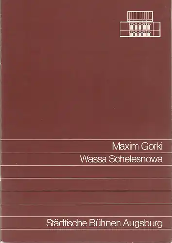 Städtische Bühnen Augsburg, Helge Thoma, Helmar v. Hanstein, Heinrich Fürtinger, Gerhard Flotow: Programmheft Maxim Gorki WASSA SCHELESNOWA Premiere 20. Februar 1987 Spielzeit 1986 / 87 Heft 11. 