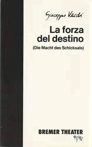 Bremer Theater, Tobias Richter, Rolf Rempe, Jochem Wolff, Helmut Polixa, Sigrid Schuer, Andre Meyer: Programmheft Guiseppe Verdi LA FORZA DEL DESTINO Premiere 11. April 1992 Theater am Goetheplatz Spielzeit 1991 / 92 Heft 15. 