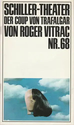 Staatliche Schauspielbühnen Berlin, Hans Lietzau, Jürgen Fischer: Programmheft Roger Vitrac DER COUP VON TRAFALGAR Premiere 19. Juni 1976 Schiller Theater Spielzeit 1975 / 76 Heft 68. 