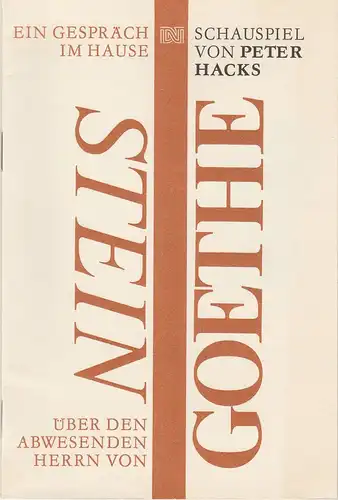 Deutsches Nationaltheater Weimar, Fritz Wendrich, Christina Junghanß, Hans-Jürgen Keßler, Siegfried Ludwig: Programmheft  Peter Hacks EIN GESPRÄCH IM HAUSE STEIN ÜBER DEN ABWESENDEN HERRN VON GOETHE Premiere 3. Mai 1988 Spielzeit 1987 / 88 Heft 12. 