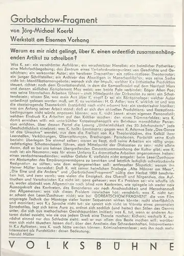 Volksbühne Berlin, Fritz Rödel, Anna C. Naumann, Bernd Frank: Programmheft Uraufführung Jörg-Michael Koerbl GORBATSCHOW / FRAGMENT Premiere 19. Januar 1990 Werkstatt am Eisernen Vorhang Spielzeit 1989 / 90. 