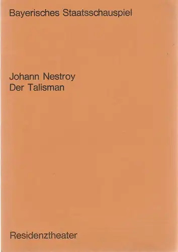 Bayerisches Staatsschauspiel, Helmut Henrichs, Ernst Wendt: Programmheft Johann Nestroy DER TALISMANN Premiere 1. Februar 1969 Residenztheater. 
