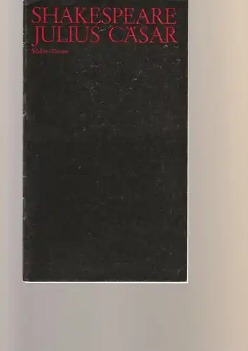 Staatliche Schauspielbühnen Berlin, Hans Lietzau, Ernst Wendt: Programmheft William Shakespeare JULIUS CÄSAR Schiller-Theater Spielzeit 1972 / 73 Heft 5. 