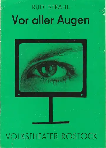 Volkstheater Rostock, Hanns Anselm Perten, Sigrid Hoelzke, Wolfgang Holz: Programmheft Rudi Strahl VOR ALLER AUGEN Premiere 2. Juni 1983 Großes Haus 88. Spielzeit 1982 / 83. 