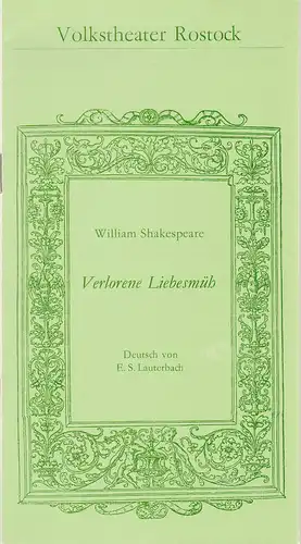 Volkstheater Rostock, Hanns Anselm Perten, Christine Schmidt, Wolgang Holz: Programmheft William Skakespeare VERLORENE LIEBESMÜH Premiere 25. September 1980 Großes Haus 86. Spielzeit 1980 / 81. 