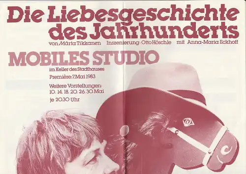 Stadttheater Luzern, Philippe de Bros, Otto Höschle, Emanuel Ammon: Programmheft Märta Tikkanen DIE LIEBESGESCHICHTE DES JAHRHUNDERTS Premiere 7. Mai 1983 Mobiles Studio im Keller des Stadhauses. 