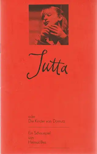 Staatstheater Dresden, Ute Baum, Ekkehard Walter, Erwin Döring: Programmheft Helmut Bez JUTTA oder DIE KINDER VON DAMUTZ Premiere 20. März 1980 Kleines Haus. 