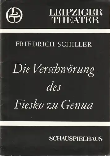 Leipziger Theater, Karl Kayser, Hans Michael Richter, Matthias Caffier, Volker Wendt: Programmheft Friedrich Schiller DIE VERSCHWÖRUNG DES FIESKO ZU GENUA Premiere 22. März 1983 Schauspielhaus Spielzeit 1982 / 83 Heft 18. 