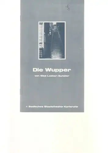 Badisches Staatstheater Karlsruhe, Günter Könemann, Peter Wilcke, Uwe Pierstorff: Programmheft Else Lasker-Schüler DIE WUPPER Premiere 23. September 1979 Spielzeit 1979 / 80 Heft 1. 