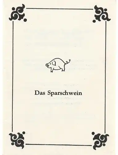 Bühnen der Stadt Nordhausen, Siegfried Mühlhaus, Helga Marhold, Marie-Luise Neitzke: Programmheft Eugen Labiche DAS SPARSCHWEIN Premiere 17. September 1982 Spielzeit 1982 / 83 Heft 2. 