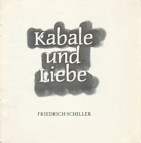 Theater der Stadt Cottbus, Ursula Fröhlich, Hans-Hermann Liebrecht, Walter Böhm: Programmheft Friedrich Schiller KABALE UND LIEBE Premiere 3. Juli 1976 Spielzeit 1975 / 76 Heft 14. 