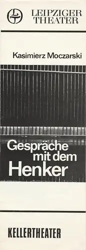 Leipziger Theater, Karl Kayser, Hans Michael Richter, Marion Firlus, Corfried Baasch: Programmheft Kazimierz Moczarski GESPRÄCHE MIT DEM HENKER 25. November 1981 Kellertheater Spielzeit 1981 / 82 Heft 6. 