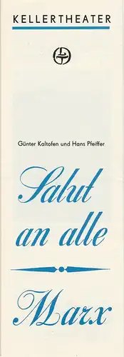 Leipziger Theater, Karl Kayser,Christoph Hamm, Walter Bankel, Volker Wendt: Programmheft Günter Kaltofen und Hans Pfeiffer SALUT AN ALLE MARX Kellertheater Spielzeit 1976 / 77 Heft 17. 