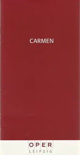 Oper Leipzig, Henri Maier, Bernhard Helmich, Marita Müller, Lothar Wittke, Volker Wendt, Andreas Birkigt: Programmheft Georges Bizet CARMEN  28. Februar 2003. 