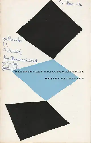 Bayerisches Staatsschauspiel, Kurt Horwitz, Rolf Schaefer: Programmheft Alexander N. Ostrowskij EINE DUMMHEIT MACHT AUCH DER GESCHEITESTE 25. März 1957 Residenztheater Spielzeit 1956 / 57 Heft 6. 