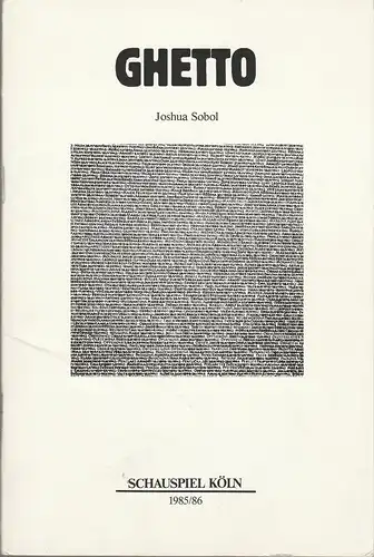 Schauspiel Köln, Klaus Pierwoß, Horst Siede, Alexander von Maravic, Marianne Bäumler, Albert Tisal: Programmheft Joshua Sobol GHETTO Premiere 18. Oktober 1985 Spielzeit 1985 / 86. 