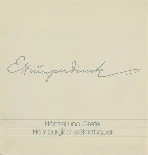 Hamburgische Staatsoper, Chistoph von Dohnanyi, Peter Dannenberg, Ingeborg Bernerth, Barbara Hering: Programmheft Engelbert Humperdinck HÄNSEL UND GRETEL 2. Dezember 1984. 