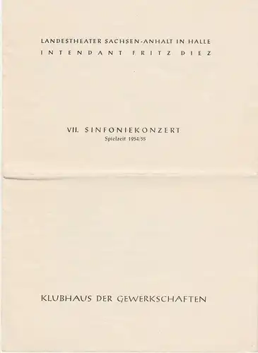 Landestheater Sachsen-Anhalt Halle, Fritz Diez, Reinhard Mieke: Programmheft VII. SINFONIEKONZERT 6. April 1955 Klubhaus der Gewerkschaften. 
