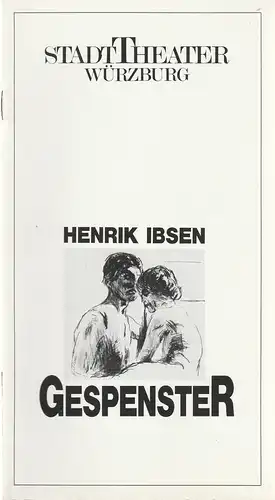 Stadttheater Würzburg, Tebbe Harms Kleen, Karina Zimmermann, Rainer Wahl: Programmheft Henrik Ibsen GESPENSTER Premiere 7. Dezember 1988  Spielzeit 1988 / 89. 