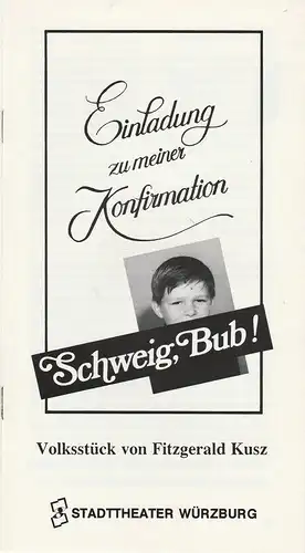 Stadtheater Würzburg, Tebbe Harms Kleen, Joachim Biesewig: Programmheft Uraufführung Fizgerald Kusz SCHWEIG BUB Premiere 28. Mai 1993 Spielzeit 1992 / 93. 