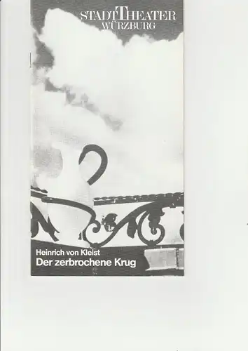 Stadttheater Würzburg, Achim Thorwald, Renier Baaken: Programmheft Heinrich von Kleist DER ZERBROCHENE KRUG Premiere 16. Dezember 1987 Spielzeit 1987 / 88 ( zerbrochne ). 
