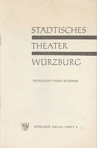 Städtisches Theater Würzburg, Hans Scherer, Heinz Schlage: Programmheft Domenico Cimarosa DIE HEIMLICHE EHE 31. Mai 1963 Spielzeit 1962 / 63 Heft 9. 