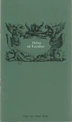 Oper der Stadt Köln, Michael Hampe, Klaus-Peter Kehr, Hans Günter Schmitz: Programmheft Christoph Willibald Gluck ORFEO ED EURIDICE 2. Dezember 1980 Freie Volksbühne. 