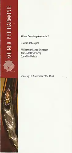 KölnMusik GmbH, Louwrens Langevoort, Sebastian Loelgen, Hida-Hadra Bicer: Programmheft KÖLNER SONNTAGSKONZERTE 2 18. November 2007 Kölner Philharmonie. 