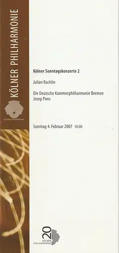 KölnMusik GmbH, Louwrens Langevoort, Andreas Günther, Ulrike Heckenmüller, Hida-Hadra Bicer: Programmheft KÖLNER SONNTAGSKONZERTE 2 4. Februar 2007 Kölner Philharmonie. 