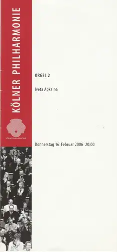 KölnMusik GmbH, Louwrens Langevoort, Sebastian Loelgen, Gerhard Anders: Programmheft KÖLNER SONNTAGSKONZERTE 16. Februar 2006 Kölner Philharmonie. 