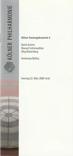 KölnMusik GmbH, Louwrens Langevoort, Sebastian Loelgen, Ulrike Heckenmüller: Programmheft KÖLNER SONNTAGSKONZERTE 4  22. März 2009 Kölner Philharmonie. 