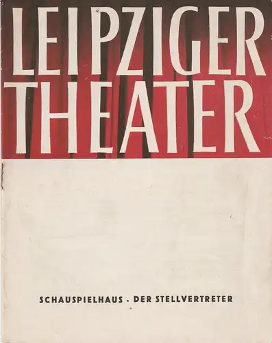 Städtische Theater Leipzig, Karl Kayser, Hans Michael Richter, Walter Bankel, Isolde Hönig: Programmheft Rolf Hochhut DER STELLVERTRETER Schauspielhaus Spielzeit 1965 / 66 Heft 24. 