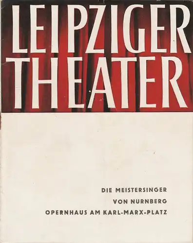 Städtische Theater Leipzig, Karl Kayser, Hans Michael Richter, Stephan Stompor, Isolde Hönig: Programmheft Richard Wagner DIE MEISTERSINGER VON NÜRNBERG Opernhaus Spielzeit 1960 / 61 Heft 12. 