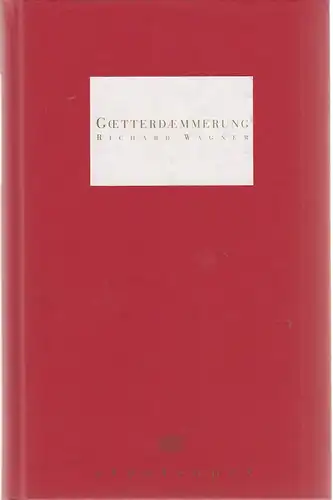 Staatsoper Unter den Linden, Daniel Barenboim, Georg Quander, Micaela von Marcard, Manfred Haedler, Walter Rösler, Lutz Colberg: Programmheft Richard Wagner GÖTTERDÄMMERUNG Premiere 10. Dezember 1995. 