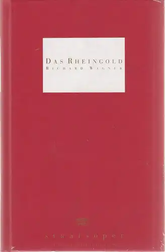 Staatsoper Unter den Linden, Daniel Barenboim, Georg Quander, Micaela von Marcard, Manfred Haedler, Walter Rösler, Lutz Colberg: Programmheft Richard Wagner DAS RHEINGOLD Premiere 28. März 1996. 