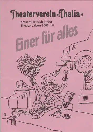 Theaterverein Thalia-Sindorf: Programmheft Ray Cooney / Tony Hilton EINER FÜR ALLES 2003. 