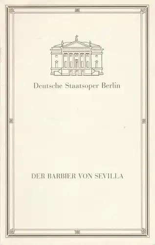 Deutsche Staatsoper Berlin, Daniel Barenboim, Georg Quander, Werner Otto: Programmheft Gioacchino Rossini DER BARBIER VON SEVILLA 14. Juni 1993 Spielzeit 1992 / 93. 