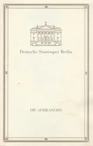 Deutsche Staatsoper Berlin, Manfred Haedler, Helga Jäger, Rolf Kanzler, Wolfgang Jerzak: Programmheft Giacomo Meyerbeer DIE AFRIKANERIN Premiere 8. Mai 1992. 