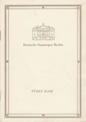 Deutsche Staatsoper Berlin, Deutsche Demokratische Republik, Sigrid Neef, Claudia Schauß, Helga Jäger: Programmheft Alexander Borodin FÜRST IGOR Premiere 21. Dezember 1989. 