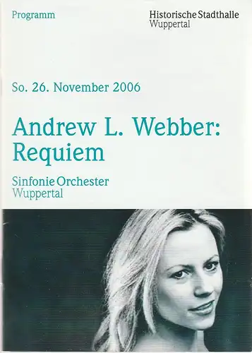 Stadtbetrieb Orchester & Konzerte, Toshiyuki Kamioka, Susanne Herzog: Programmheft Sinfonie Orchester Wuppertal ANDREW L. WEBBER: REQUIEM 26. November 2006  Großer Saal Historische Stadthalle Wuppertal. 