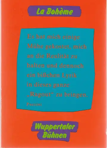 Wuppertaler Bühnen, Holk Freytag, Heike Weckend: Programmheft Giacomo Puccini LA BOHEME Premiere 12. Dezember 1992 Spielzeit 1992 / 93 Heft 70. 