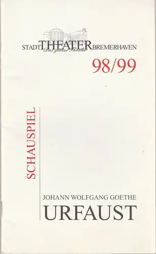Stadttheater Bremerhaven, Peter Grisebach, Sabine Heumann: Programmheft Johann Wolfgang Goethe URFAUST Premiere 23. Januar 1999 Großes Haus Spielzeit  1998 / 99 Heft 14. 