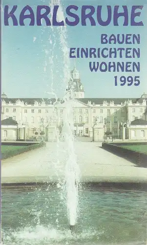 PeHA Stadtplanwerbung, Peter Hager: KARLSRUHE BAUEN EINRICHTEN WOHNEN 1995. 