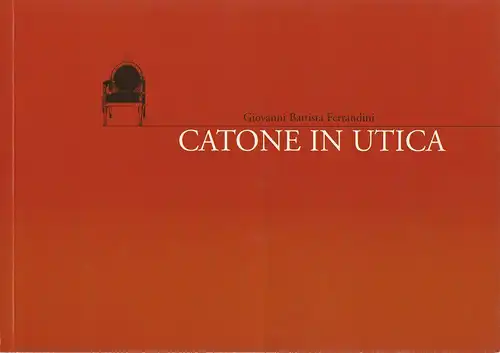 Staatstheater am Gärtnerplatz, Klaus Schulz, Konrad Kuhn, Susanne Böhm: Programmheft Giovanni Battista Ferrandini CATONE IN UTICA Premiere 12. Oktober 2003 Cuvilliestheater Spielzeit 2003 / 2004 Heft 58. 