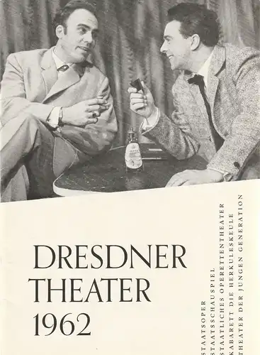 Staatstheater Dresden,Gerd Michael Henneberg,, Günter Nicolaus, Jutta Landgraf +  Hilde Hoppe ( Fotos ), Siegfried Huth: Programmheft DRESDNER THEATER  Spielzeitheft 2. Halbjahr 1962 Spielzeit 1962 / 63. 